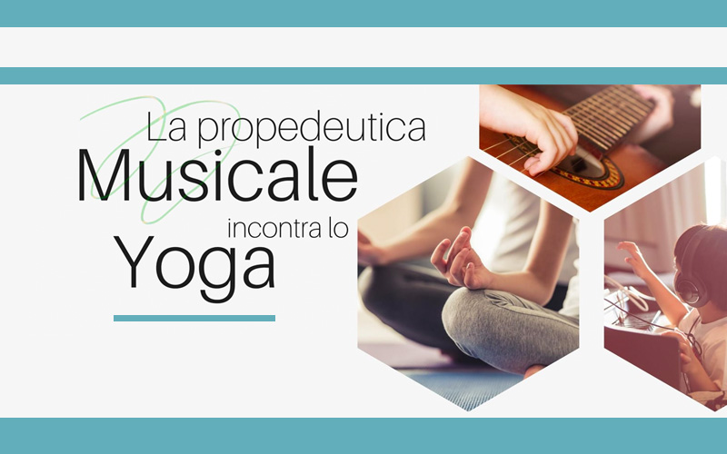 LA PROPEDEUTICA MUSICALE INCONTRA LO YOGA